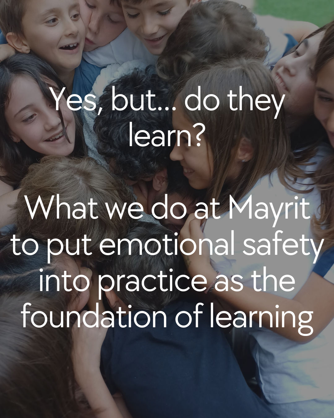 What we do at Mayrit to put emotional safety into practice as the foundation of learning.